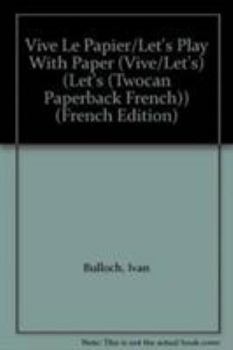 Paperback Vive Le Papier/Let's Play with Paper (Vive/Let's) [French] Book