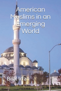 Paperback American Muslims in an Emerging World Book