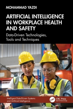Paperback Artificial Intelligence in Workplace Health and Safety: Data-Driven Technologies, Tools and Techniques Book