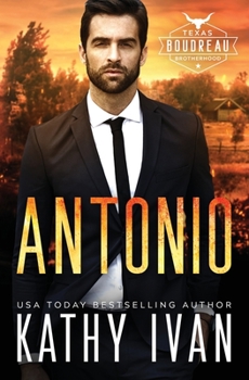 Antonio - Book #2 of the Texas Boudreau Brotherhood