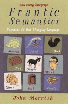 Paperback Frantic Semantics: Snapshots of Our Changing Language Book