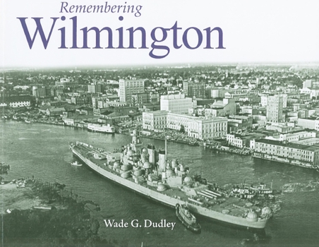 Paperback Remembering Wilmington Book