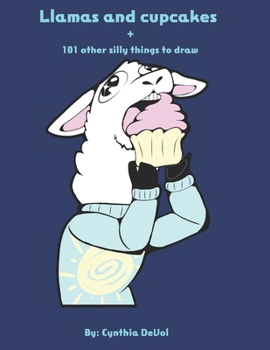 Paperback Llamas and cupcakes: + 101 other silly things to draw Book