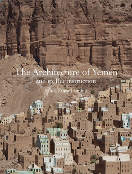 Hardcover The Architecture of Yemen and Its Reconstruction Book