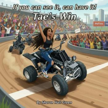 Paperback If You Can See It, You Can Have It!. Tae's Win! Book