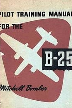 Paperback Pilot Training Manual for the Mitchell Bomber B-25 Book