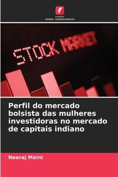 Perfil do mercado bolsista das mulheres investidoras no mercado de capitais indiano (Portuguese Edition)