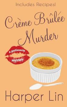 Crème Brûlée Murder - Book #6 of the Patisserie Mystery