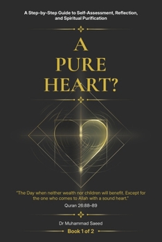 A Pure Heart?: A Step-by-Step Guide to Self-Diagnosis, Reflection, and Spiritual Purification