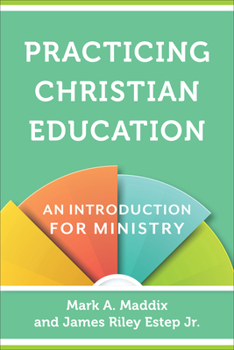 Paperback Practicing Christian Education: An Introduction for Ministry Book