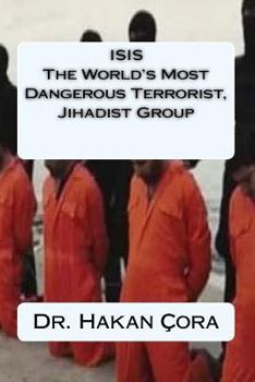 Paperback ISIS The World's Most Dangerous Terrorist, Jihadist Group Book