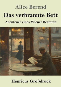 Paperback Das verbrannte Bett (Großdruck): Abenteuer eines Wiener Beamten [German] Book