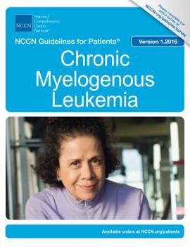 Paperback NCCN Guidelines for Patients®: Chronic Myelogenous Leukemia Version 1.2016 Book