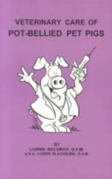 Paperback Veterinary Care Of Pot-Bellied Pet Pigs Book