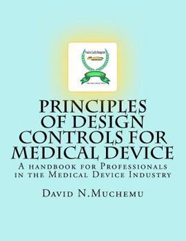 Paperback Principles of Design controls for Medical Device: A handbook for Professionals in the Medical Device Industry Book
