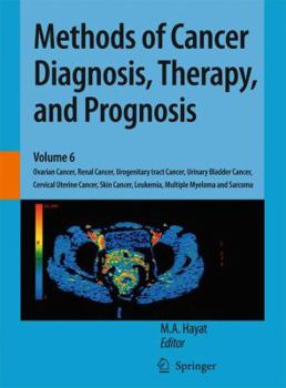 Hardcover Methods of Cancer Diagnosis, Therapy, and Prognosis: Ovarian Cancer, Renal Cancer, Urogenitary Tract Cancer, Urinary Bladder Cancer, Cervical Uterine Book