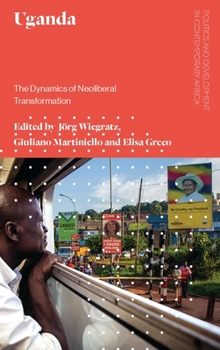 Paperback Uganda: The Dynamics of Neoliberal Transformation Book