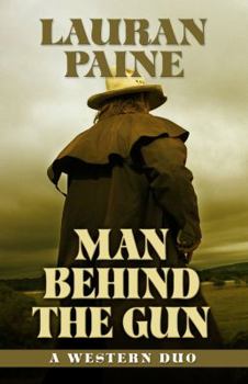 Hardcover Man Behind the Gun: A Western Duo (Five Star Western Series) Book