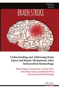 Paperback Understanding and Addressing Brain Injury and Repair Mechanisms After Intracerebral Hemorrhage Book