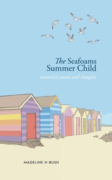 The Seafoams Summer Child: monostich poems and thoughts
