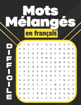 Paperback Mots mélangés en français Difficile: détendez-vous en résolvant chaque puzzle - 80 Grilles [French] Book