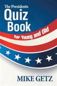 Paperback The Presidents Quiz Book for Young and Old Book