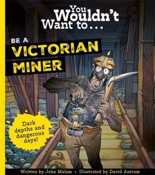 Paperback You Wouldn't Want To Be A Victorian Miner Book