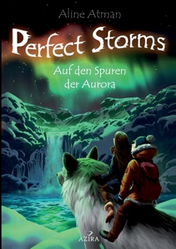 Paperback Perfect Storms: Auf den Spuren der Aurora [German] Book