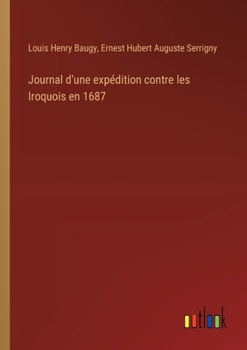 Journal d'une expédition contre les Iroquois en 1687