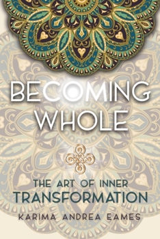 Paperback Becoming Whole: The Art of Inner Transformation Book