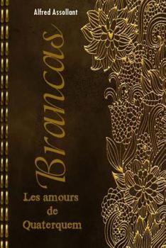 Paperback Brancas; Les amours de Quaterquem [French] Book