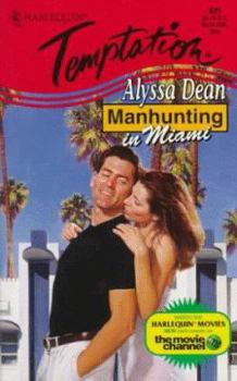 Manhunting In Miami (Manhunting ...) (Temptation , No 681) - Book #4 of the Manhunting