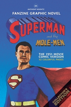 Paperback Fanzine Graphic Novel - Superman and the Mole Man: The 1951 Movie Comic Version Book
