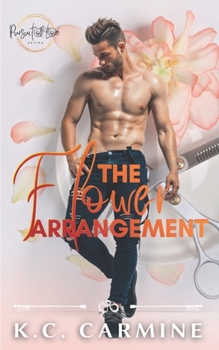 The Flower Arrangement - Book #1 of the Pursuit of Love