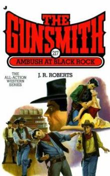 The Gunsmith #217: Ambush at Black Rock - Book #217 of the Gunsmith