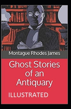 Paperback Ghost Stories of an Antiquary Illustrated Book