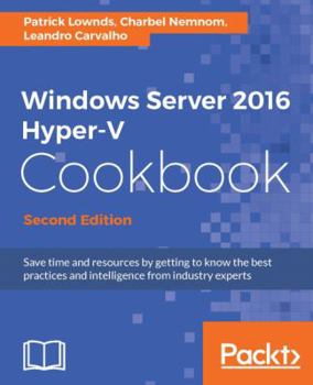 Paperback Windows Server 2016 Hyper-V Cookbook - Second Edition Book