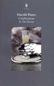 Celebration and The Room: Two Plays