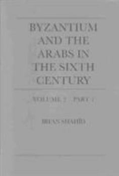 Hardcover Byzantium and the Arabs in the Sixth Century Book