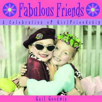Hardcover Fabulous Friends: A Celebration of Girlfriendship Book