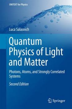 Hardcover Quantum Physics of Light and Matter: Photons, Atoms, and Strongly Correlated Systems Book