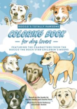 Paperback Rocco's Totally Pawsome Coloring Book For Dog Lovers: Big, cute colouring book for kids who love dogs Book