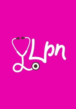 LPN: A Journal notebook,   Perfect for Notes, Journaling,, Graduation Gift for Nurses, Great as Nurse Journal/Organizer/Practitioner Gift.