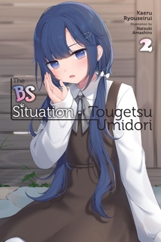Paperback BS Situation of Tougetsu Umidori, Vol. 2 (light Novel) Book