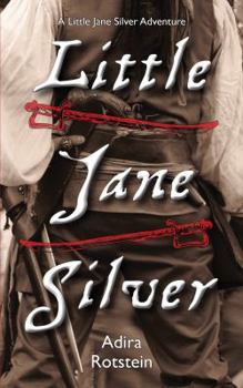 Little Jane Silver - Book #1 of the Jane Silver