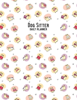 Paperback Dog Sitter Daily Planner: 2020 - Pugs Book