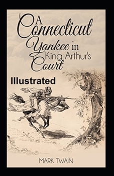 Paperback A Connecticut Yankee in King Arthur's Court Illustrated Book