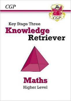 New KS3 Maths Knowledge Retriever - Higher (CGP KS3 Maths)