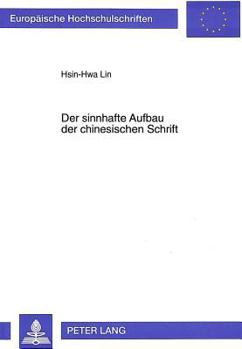 Paperback Der Sinnhafte Aufbau Der Chinesischen Schrift [German] Book