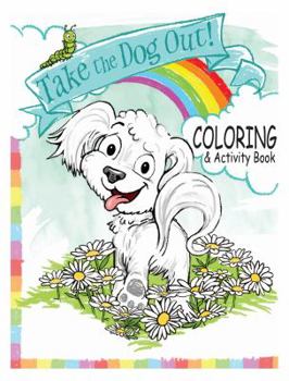 Paperback Take the Dog Out Coloring and Activity Book